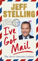 I've Got Mail: The Soccer Saturday Letters 1472279786 Book Cover