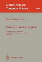 Fast Software Encryption: Cambridge Security Workshop, Cambridge, U.K., December 9 - 11, 1993. Proceedings (Lecture Notes in Computer Science) 3540581081 Book Cover