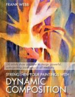 Strengthen Your Paintings With Dynamic Composition (Elements of Painting) 0891345507 Book Cover