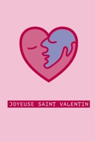 Joyeuse Saint Valentin: Déclarer votre amour avec ce joli carnet de notes – La Saint-Valentin est une belle journée pour rappeler à votre partenaire à quel point vous l’aimez. (French Edition) 1659498988 Book Cover