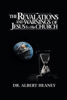 The Revelations And Warnings Of Jesus To His Church 1642580449 Book Cover