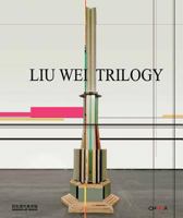 Liu Wei: Trilogy 8881588293 Book Cover