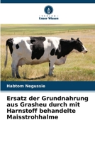 Ersatz der Grundnahrung aus Grasheu durch mit Harnstoff behandelte Maisstrohhalme (German Edition) 6209171648 Book Cover