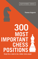 300 Most Important Chess Positions 1849945128 Book Cover