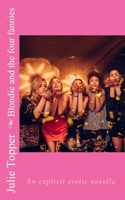 Blondie and the four fannies: An explicit erotic novella 1702676218 Book Cover