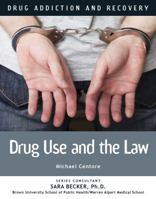 Drug Use and the Law 1422236021 Book Cover