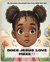 DOES JESUS LOVE MEEE? (CHRISTIAN CHILDREN'S BOOKS) B0GYB58S3S Book Cover