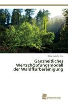 Ganzheitliches Wertschopfungsmodell Der Waldflurbereinigung 3838132726 Book Cover