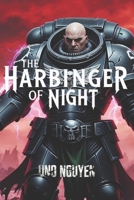 The Harbinger of Night: The Deathwatch Chronicles: A Tale of Chaos, Betrayal, and the Fall of Humanity B0DRDD7JKL Book Cover
