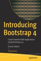 Introducing Bootstrap 4: Create Powerful Web Applications Using Bootstrap 4.5 1484262026 Book Cover