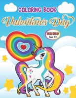Valentine's Day Coloring Book For Kids: A Very Cute Valentine Images with Lovely Animals, Unicorn, Hearts, Cherubs, Flowers, Sweet and More! 30 Unique ... Kids Ages 4-8, Perfect Gift For Girls & Boys B08SH1CFK8 Book Cover