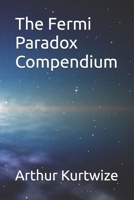 The Fermi Paradox Compendium (Sci-Fi Short Stories) B0FH5JKD4T Book Cover