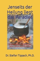 Jenseits der Heilung Liegt das Paradies Teil 1 : Sangoma Medizinmann Schamanin: Gaben, Tr?ume und Erste Schritte 1980497311 Book Cover