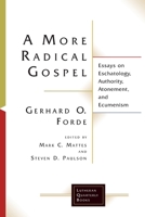A More Radical Gospel: Essays on Eschatology, Authority, Atonement, and Ecumenism 1506427057 Book Cover