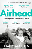 Airhead: The Imperfect Art of Making News 140593834X Book Cover