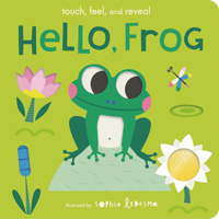 Hello, Frog: Touch, Feel, and Reveal 1664350063 Book Cover