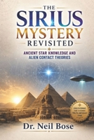 The Sirius Mystery Revisited: Ancient Star Knowledge and Alien Contact Theories B0H1WPGSW4 Book Cover