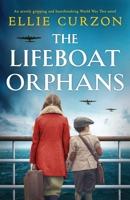 The Lifeboat Orphans: An utterly gripping and heartbreaking World War Two novel 1805501593 Book Cover
