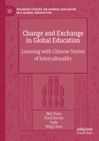 Change and Exchange in Global Education: Learning with Chinese Stories of Interculturality 3031127692 Book Cover