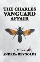 The Charles Vanguard Affair 1475979444 Book Cover