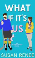 What if It's Us (Anaheim Stars Hockey Series) 1964930235 Book Cover