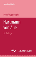 Hartmann von Aue (Sammlung Metzler ; M 17 : Abt. D, Literaturgeschichte) 3476100170 Book Cover