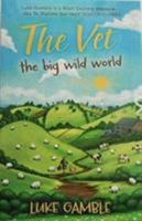 The Vet the Big Wild World 1444790536 Book Cover