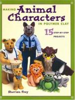 Making Animal Characters In Polymer Clay 158180041X Book Cover