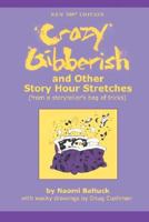 Crazy Gibberish and Other Story Hour Stretches : From a Storyteller's Bag of Tricks 1932279784 Book Cover