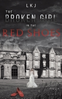 The Broken Girl in the Red Shoes 164575829X Book Cover