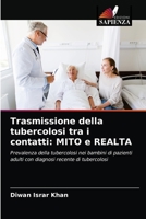 Trasmissione della tubercolosi tra i contatti: MITO e REALTA: Prevalenza della tubercolosi nei bambini di pazienti adulti con diagnosi recente di tubercolosi 620293364X Book Cover