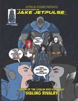 The Adventures of Jake Jetpulse: Queen Of The Goblin Hive Part Two: Sibling Rivalry B09SDCQCLH Book Cover