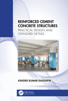 Reinforced Cement Concrete Structures: Practical Design and Standard Details 1032538783 Book Cover
