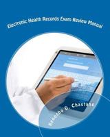 Electronic Health Records Exam Review Manual 1456557416 Book Cover