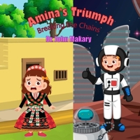Amina's Triumph: Breaking the Chains B0CV18JNGN Book Cover