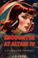 Encounter At Altair iV: A StarSoldier Chronicle (StarSoldiers!) B0CTHD6VGJ Book Cover