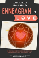 Enneagram in Love: 3 books in 1: The Spiritual Journey to Overcome Couple Conflicts and Embrace Success with the 9 Personality Type. Bring your Relationship to the Next Level and Beat Manipulation B08TN72BKY Book Cover