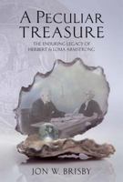 A Peculiar Treasure: The Enduring Legacy of Herbert & Loma Armstrong 0960028900 Book Cover