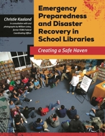 Emergency Preparedness and Disaster Recovery in School Libraries: Creating a Safe Haven 1610697294 Book Cover