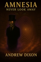 Amnesia: Never Look Away B0FRNNT5LW Book Cover