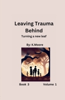 Turning a New Leaf (Leaving Trauma Behind) B0DJN6M4W5 Book Cover