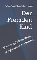 Der Fremden Kind: Von der geliebten Mutter zur gehassten Stiefmutter 3744837769 Book Cover