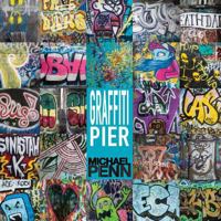 Graffiti Pier: Philadelphia's Pier 124 1548767344 Book Cover