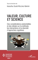 Valeur, culture et science: Des considérations existentielles et des débats sur la méthode, les interactions et la diversité d'approches cognitives (Ouverture Philosophique) (French Edition) 2343207267 Book Cover