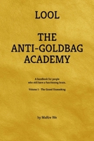 The Anti-Goldbag Academy: A handbook for people who haven´t completely lost the plot. 3912236178 Book Cover