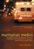Manhattan Medics: The Gripping Story of the Men and Women of Emergency Medical Services Who Make the Streets of the City Their Career 087127258X Book Cover