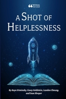 A Shot of Helplessness 1716000920 Book Cover