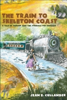 The Train to Skeleton Coast: A Tale of Murder and the Struggle for Freedom: A Tale of Murder and the Struggle for Freedom 1087974186 Book Cover