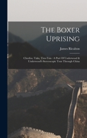 The Boxer Uprising: Cheefoo, Taku, Tien-tsin: A Part Of Underwood & Underwood's Stereoscopic Tour Through China 1016093438 Book Cover