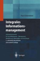 Integrales Informationsmanagement: Informationssysteme Fur Geschaftsprozesse Management, Modellierung, Lebenszyklus Und Technologie 3642625908 Book Cover